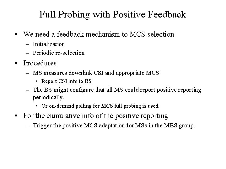 Full Probing with Positive Feedback • We need a feedback mechanism to MCS selection