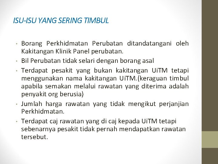 ISU-ISU YANG SERING TIMBUL • • • Borang Perkhidmatan Perubatan ditandatangani oleh Kakitangan Klinik