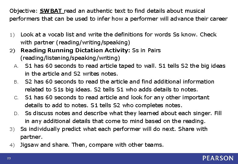 Objective: SWBAT read an authentic text to find details about musical performers that can Objective: SWBAT read an authentic text to find details about musical performers that can