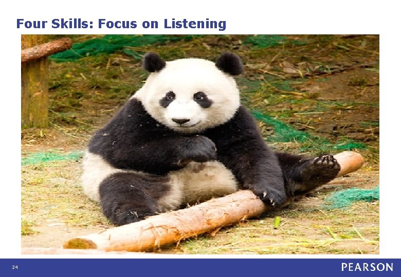 Four Skills: Focus on Listening 24 Four Skills: Focus on Listening 24