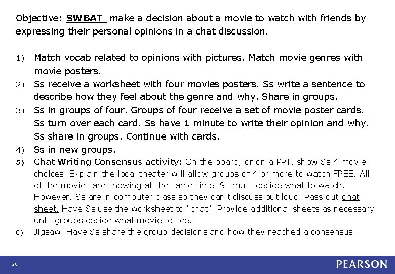 Objective: SWBAT make a decision about a movie to watch with friends by expressing Objective: SWBAT make a decision about a movie to watch with friends by expressing