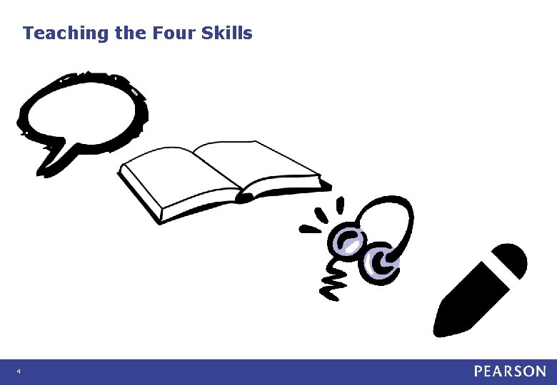 Teaching the Four Skills 4 Teaching the Four Skills 4