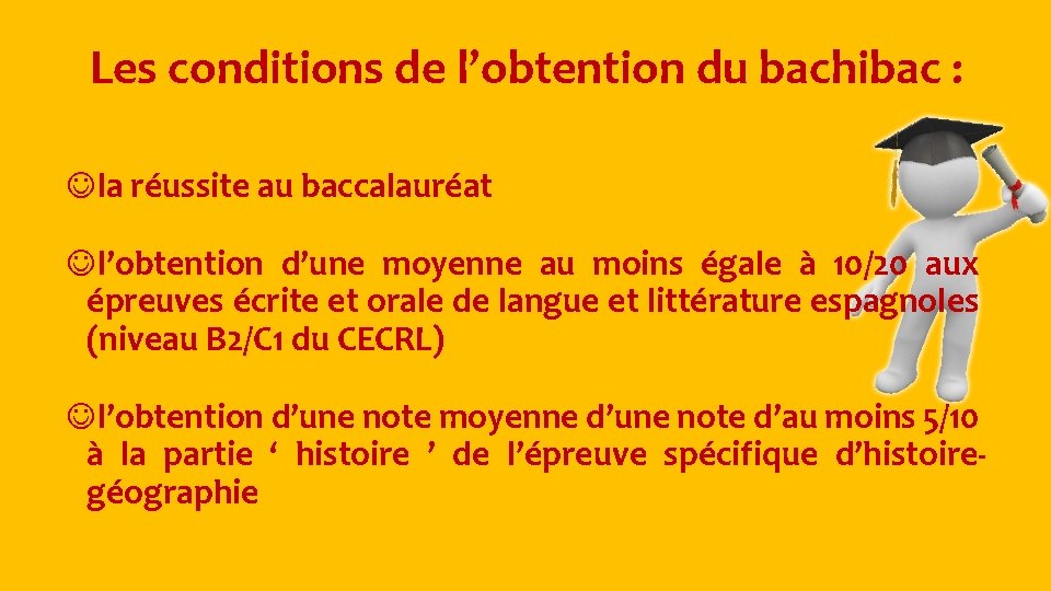 Les conditions de l’obtention du bachibac : la réussite au baccalauréat l’obtention d’une moyenne