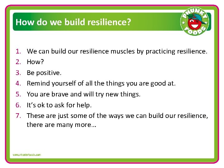 How do we build resilience? 1. 2. 3. 4. 5. 6. 7. We can