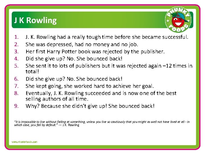 J K Rowling 1. 2. 3. 4. 5. 6. 7. 8. 9. J. K.