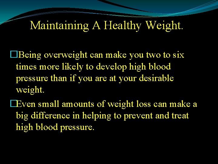 Maintaining A Healthy Weight. � Being overweight can make you two to six times