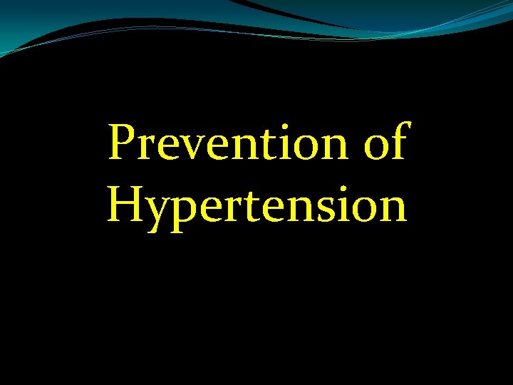 Prevention of Hypertension 