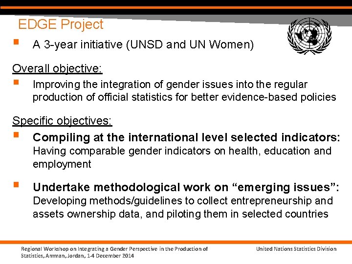 EDGE Project § A 3 -year initiative (UNSD and UN Women) Overall objective: §