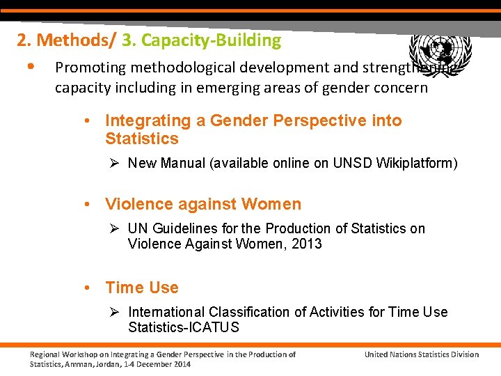 2. Methods/ 3. Capacity-Building • Promoting methodological development and strengthening capacity including in emerging