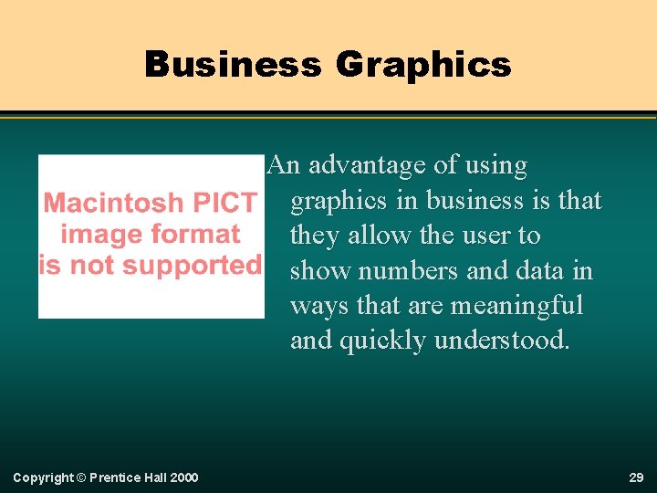 Business Graphics An advantage of using graphics in business is that they allow the