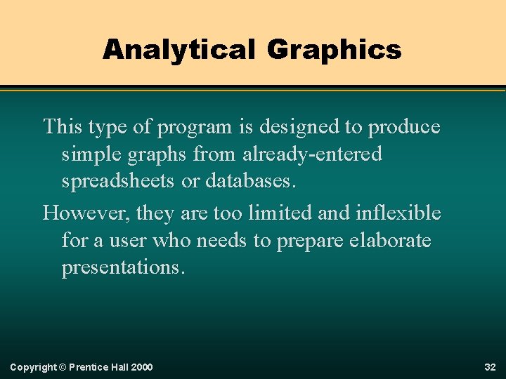 Analytical Graphics This type of program is designed to produce simple graphs from already-entered