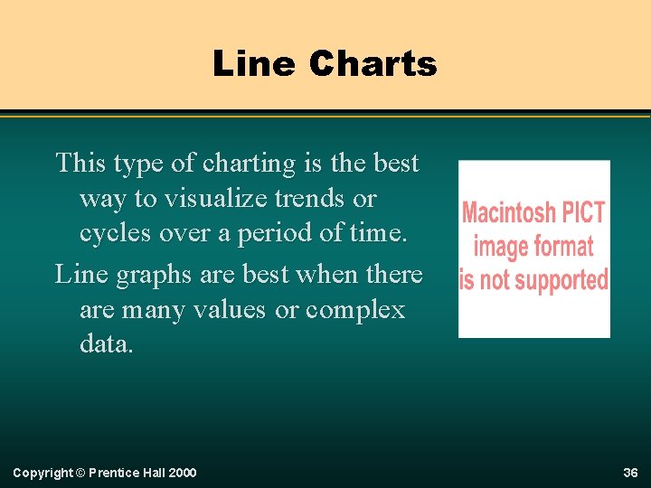 Line Charts This type of charting is the best way to visualize trends or