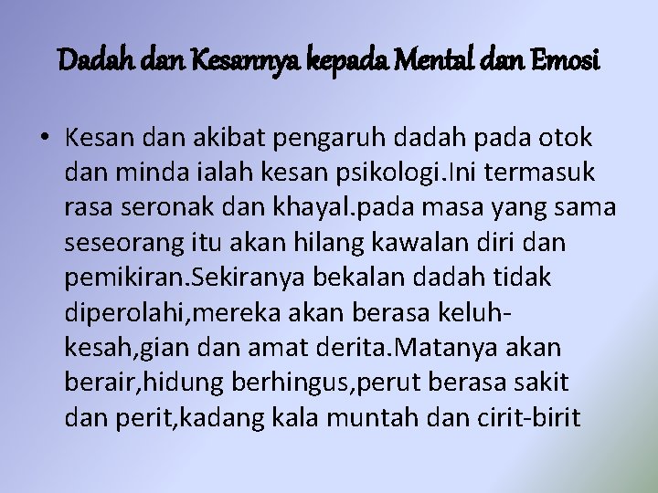 Dadah dan Kesannya kepada Mental dan Emosi • Kesan dan akibat pengaruh dadah pada