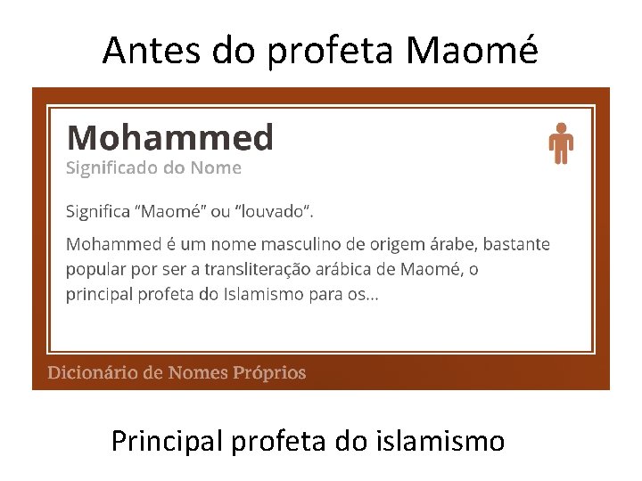 Antes do profeta Maomé Principal profeta do islamismo 
