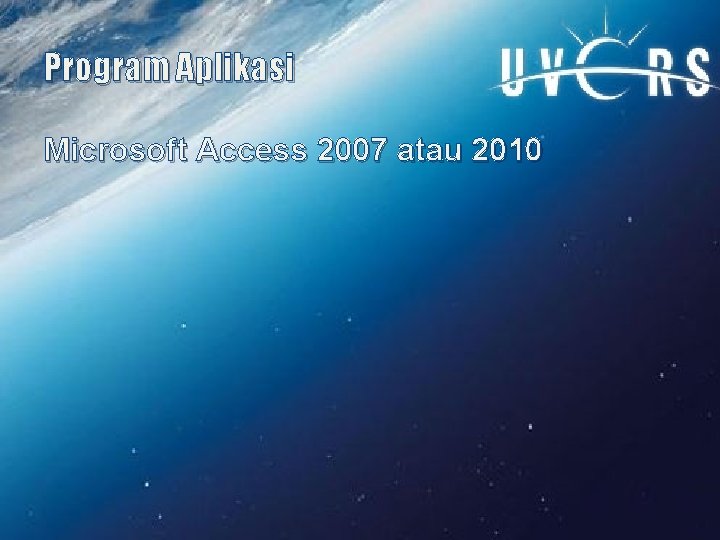 Program Aplikasi Microsoft Access 2007 atau 2010 