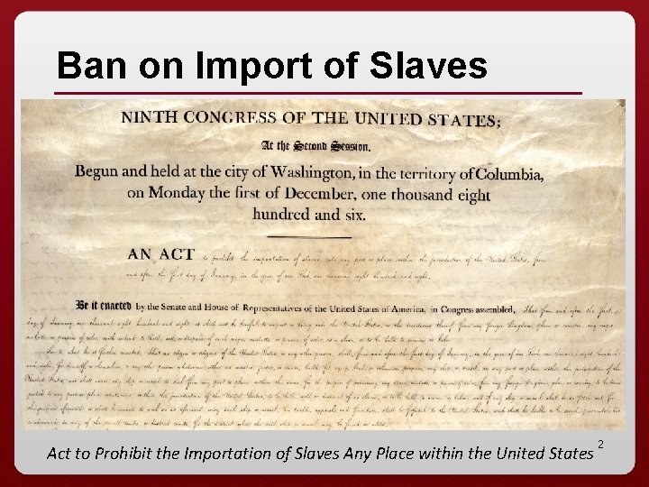 Ban on Import of Slaves Act to Prohibit the Importation of Slaves Any Place