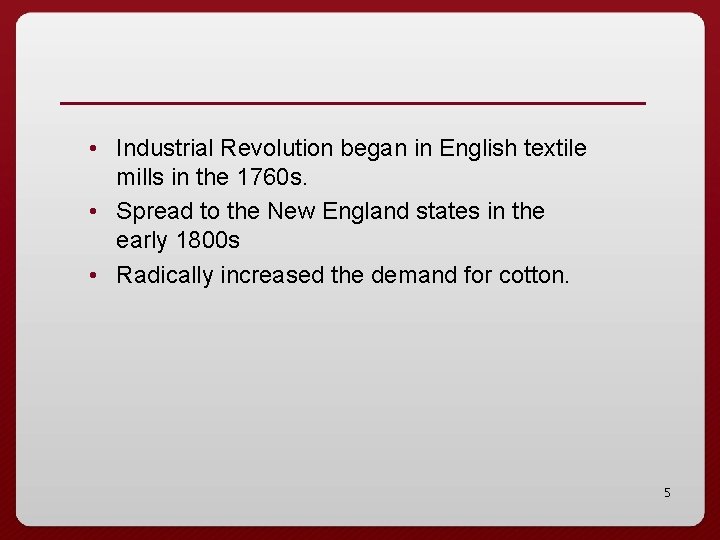  • Industrial Revolution began in English textile mills in the 1760 s. •