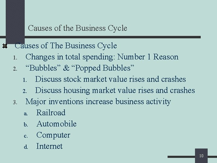 Causes of the Business Cycle Causes of The Business Cycle 1. Changes in total