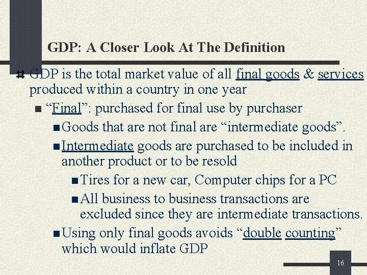 GDP: A Closer Look At The Definition GDP is the total market value of