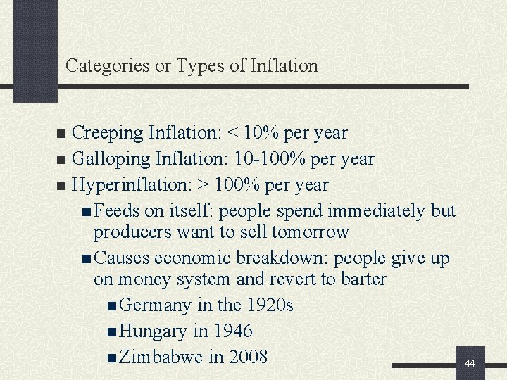 Categories or Types of Inflation Creeping Inflation: < 10% per year n Galloping Inflation: