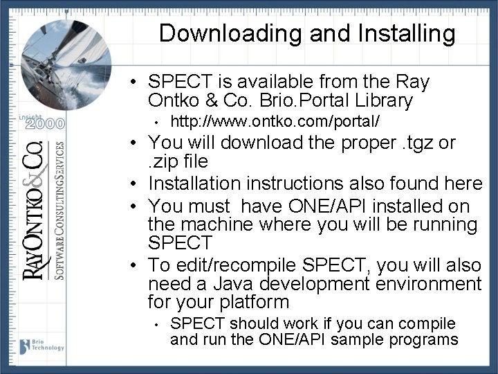 Downloading and Installing • SPECT is available from the Ray Ontko & Co. Brio.