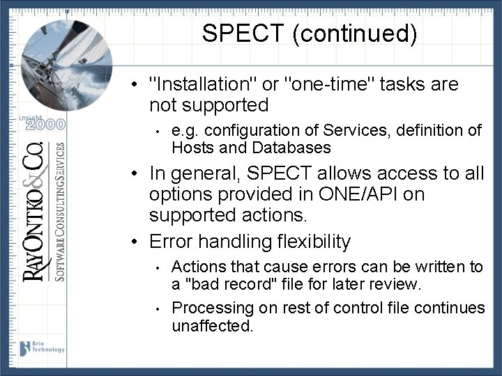 SPECT (continued) • "Installation" or "one-time" tasks are not supported • e. g. configuration