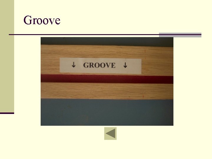 Groove 