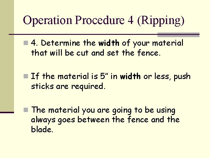Operation Procedure 4 (Ripping) n 4. Determine the width of your material that will