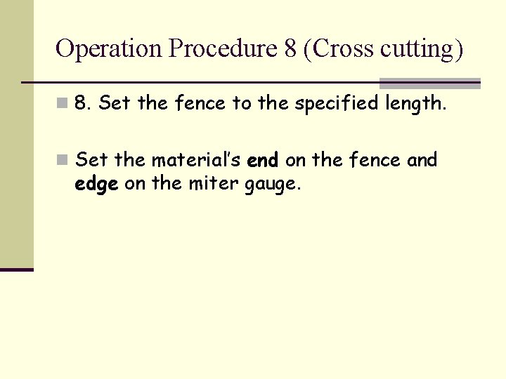 Operation Procedure 8 (Cross cutting) n 8. Set the fence to the specified length.