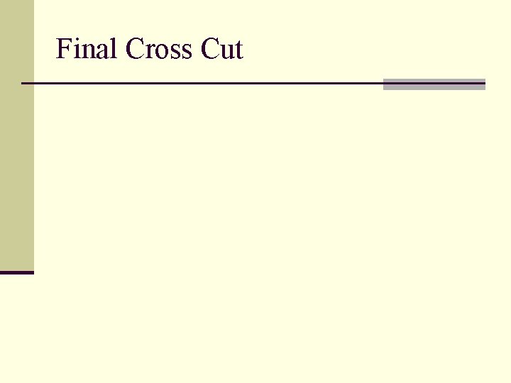Final Cross Cut 