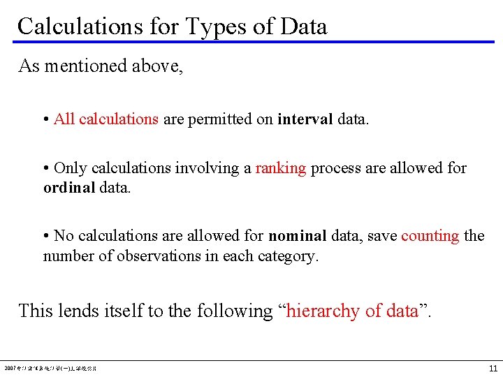 Calculations for Types of Data As mentioned above, • All calculations are permitted on