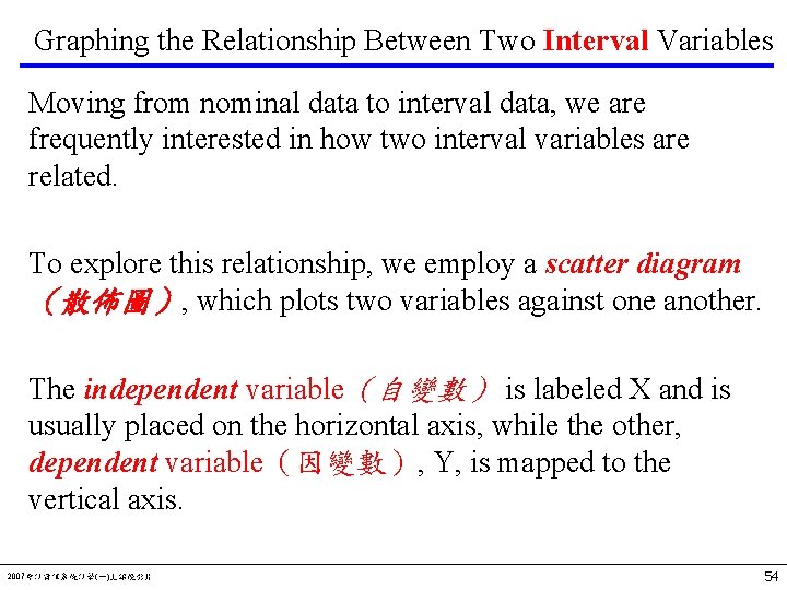 Graphing the Relationship Between Two Interval Variables Moving from nominal data to interval data,