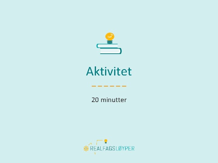 Aktivitet 20 minutter 