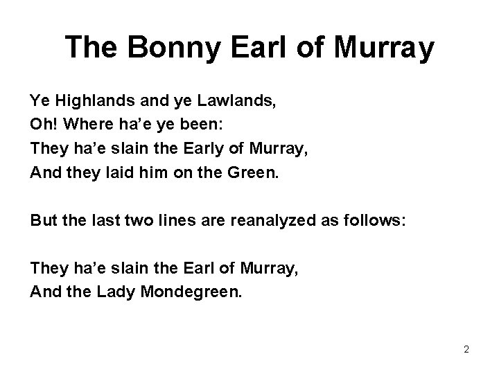 The Bonny Earl of Murray Ye Highlands and ye Lawlands, Oh! Where ha’e ye