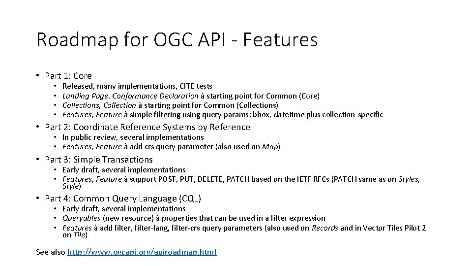 Roadmap for OGC API - Features • Part 1: Core • • Released, many