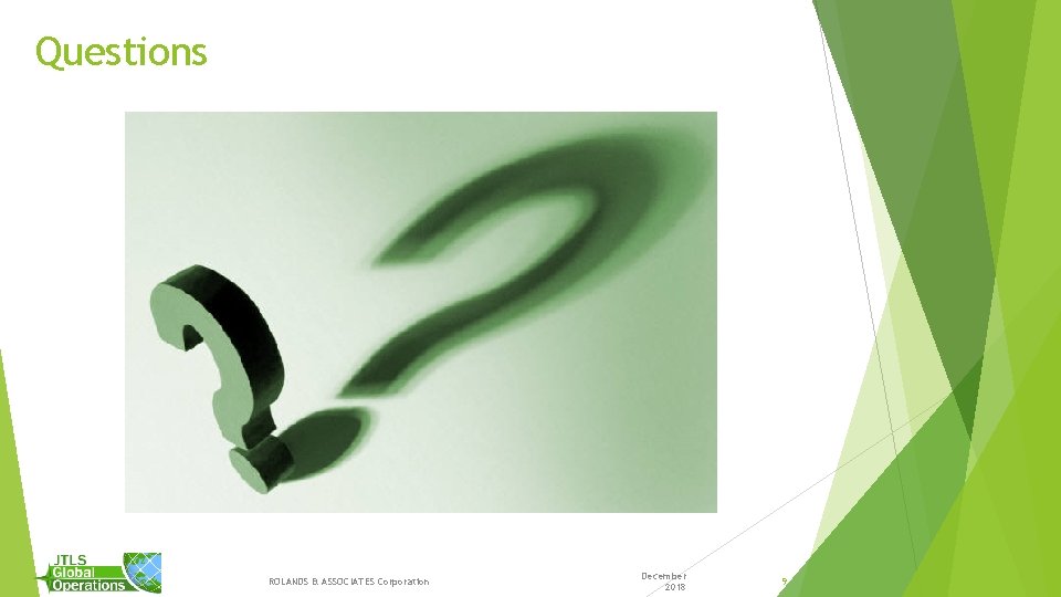 Questions ROLANDS & ASSOCIATES Corporation December 2018 9 