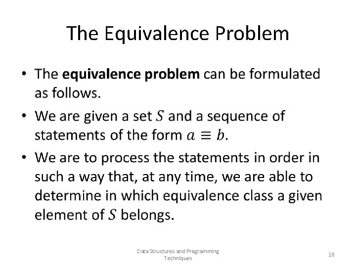The Equivalence Problem • Data Structures and Programming Techniques 18 