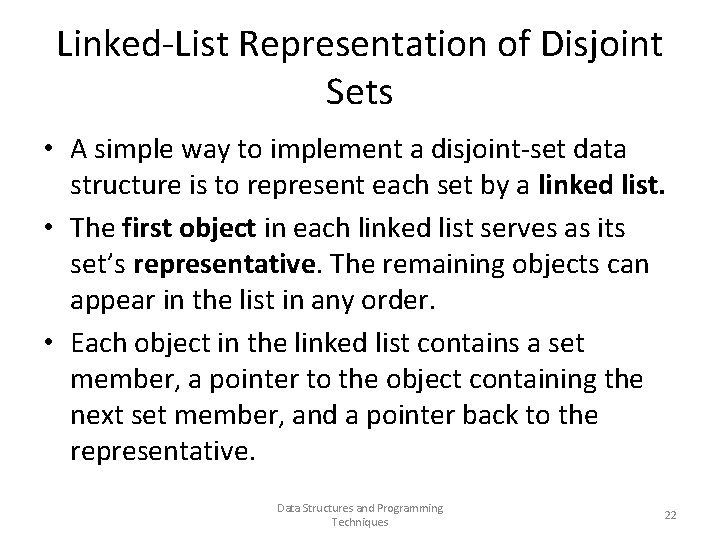 Linked-List Representation of Disjoint Sets • A simple way to implement a disjoint-set data