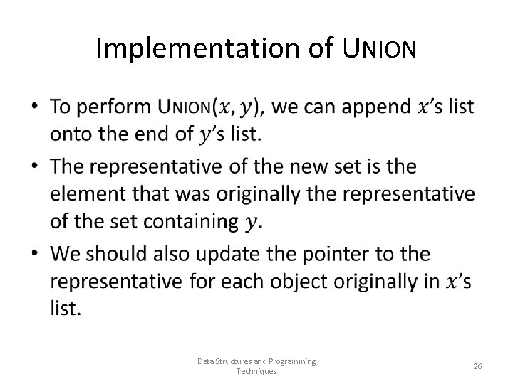 Implementation of UNION • Data Structures and Programming Techniques 26 