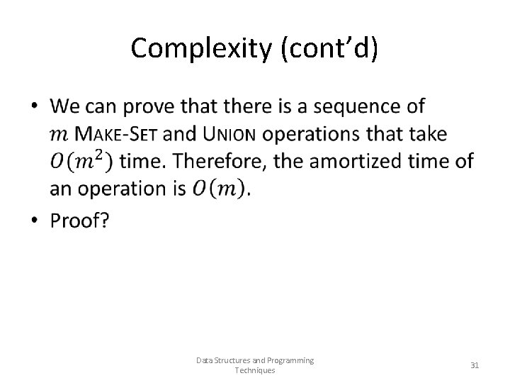 Complexity (cont’d) • Data Structures and Programming Techniques 31 