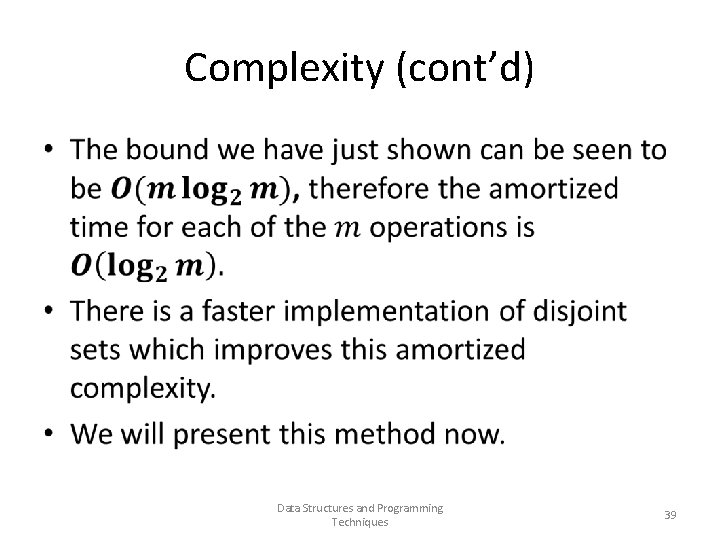 Complexity (cont’d) • Data Structures and Programming Techniques 39 