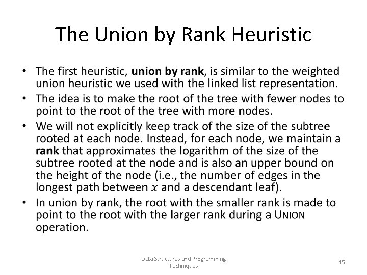 The Union by Rank Heuristic • Data Structures and Programming Techniques 45 