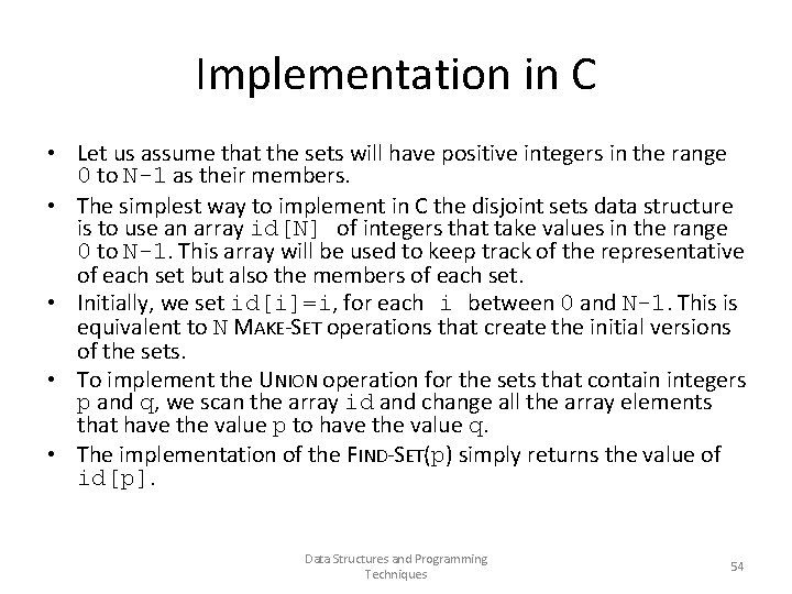 Implementation in C • Let us assume that the sets will have positive integers