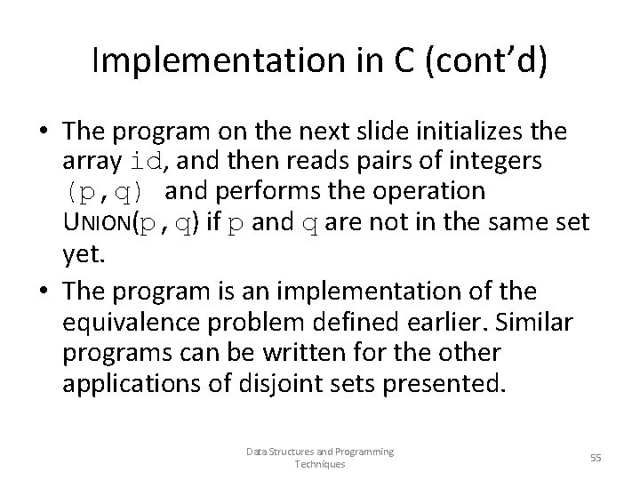 Implementation in C (cont’d) • The program on the next slide initializes the array