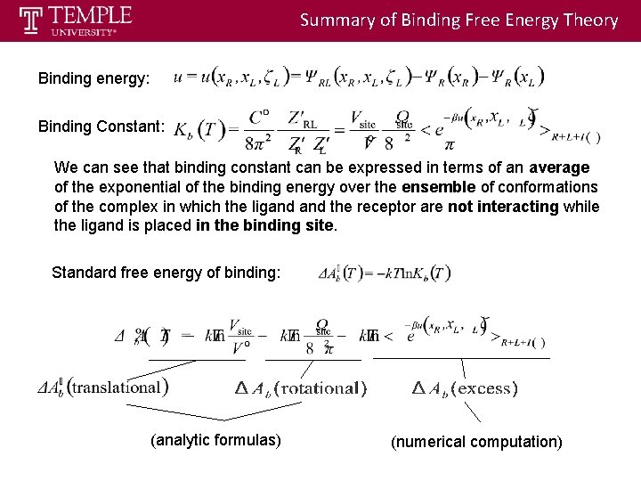 Summary of Binding Free Energy Theory Binding energy: Binding Constant: We can see that