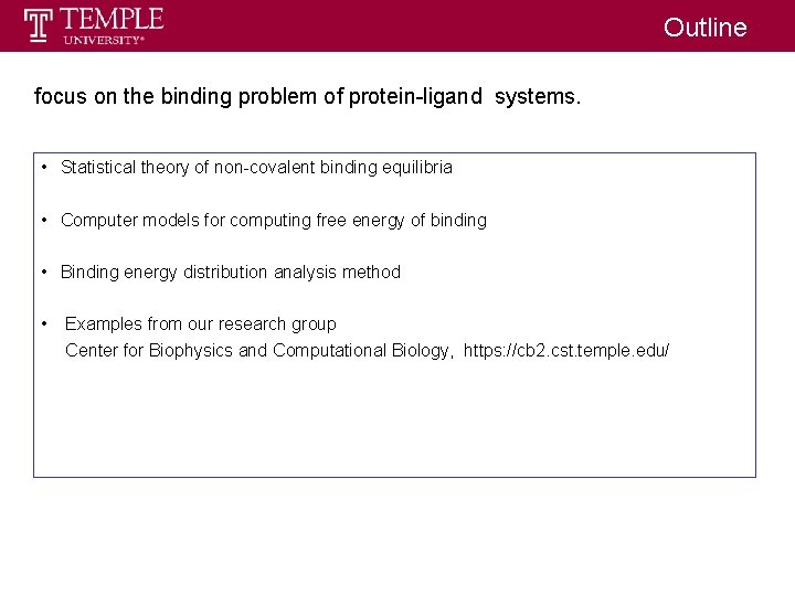 Outline focus on the binding problem of protein-ligand systems. • Statistical theory of non-covalent