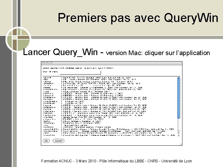 Premiers pas avec Query. Win Lancer Query_Win - version Mac: cliquer sur l’application Formation