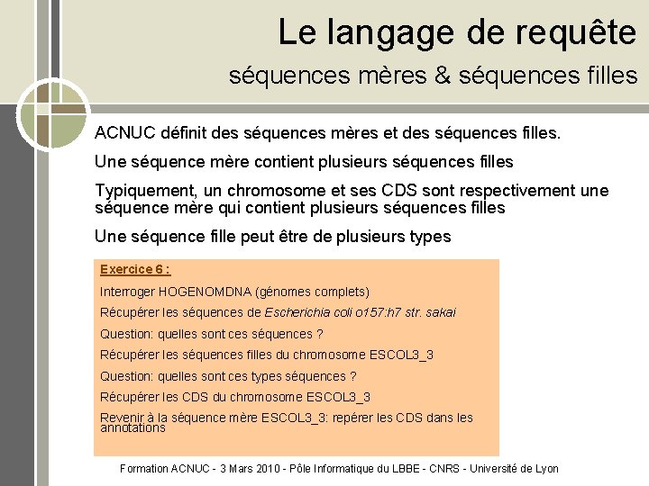 Le langage de requête séquences mères & séquences filles ACNUC définit des séquences mères