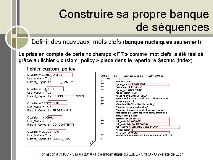 Construire sa propre banque de séquences Définir des nouveaux mots clefs (banque nucléiques seulement)
