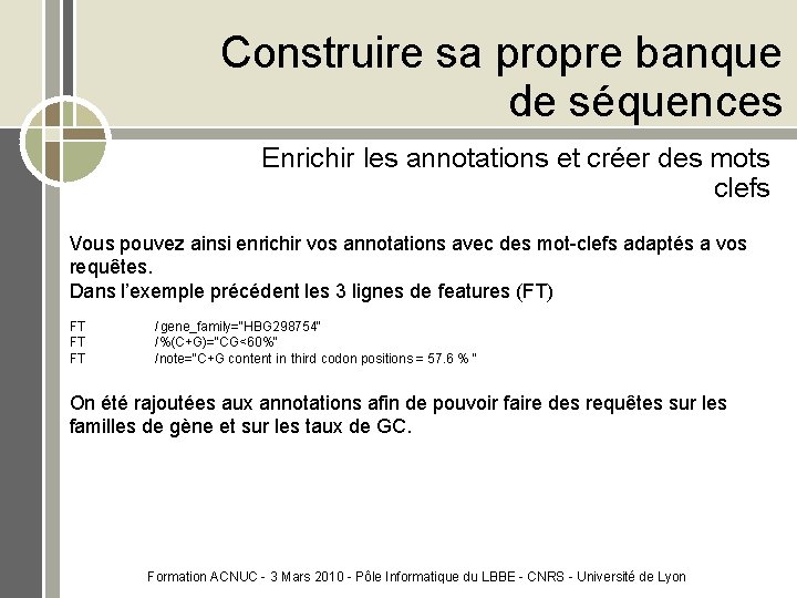 Construire sa propre banque de séquences Enrichir les annotations et créer des mots clefs